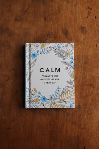 Calm: Thoughts and Quotations for Every Day