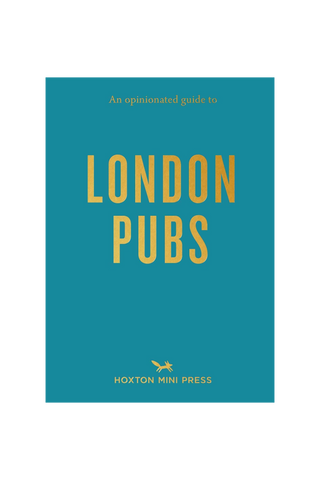 OPINIONATED GUIDE TO LONDON PUBS