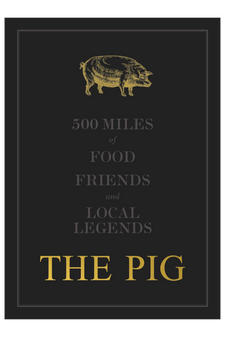 PIG: 500 MILES OF FOOD FRIENDS AND LOCAL LEGENDS FOOD