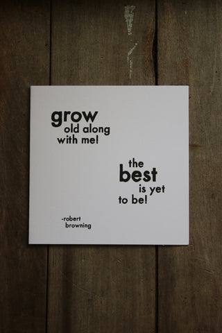 Quotable Card -  Grow Old Along with Me