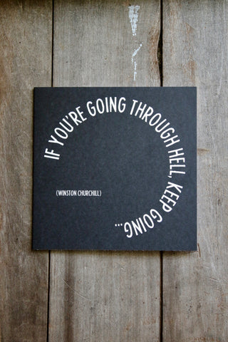 Quotable Card - If you are going through hell...
