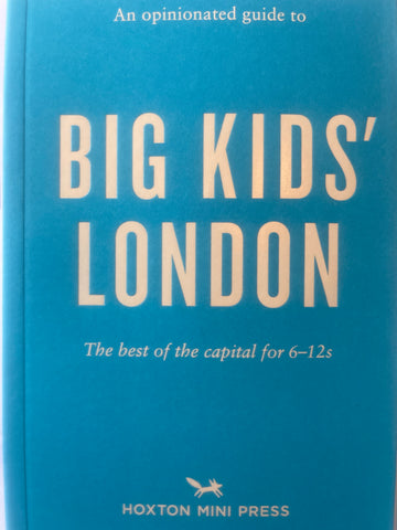 OPINIONATED GUIDE TO BIG KIDS’ LONDON