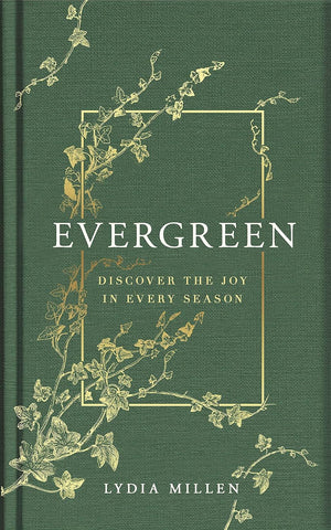 EVERGREEN: DISCOVER THE JOY IN EVERY SEASON