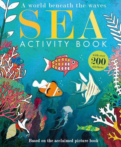 SEA: A WORLD BENEATH THE WAVES ACTIVITY BOOK