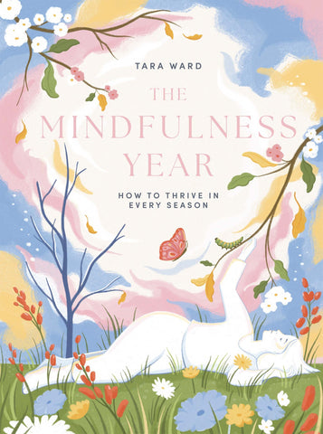 MINDFULNESS YEAR: HOW TO THRIVE IN EVERY SEASON