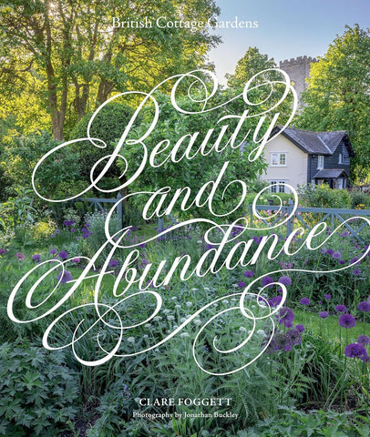BEAUTY AND ABUNDANCE: BRITISH COTTAGE GARDENS