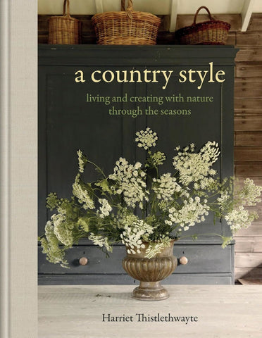 COUNTRY STYLE: LIVING/ WITH NATURE THROUGH THE SEASONS
