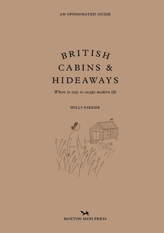 BRITISH CABINS AND HIDEAWAYS: AN OPINIONATED GUIDE