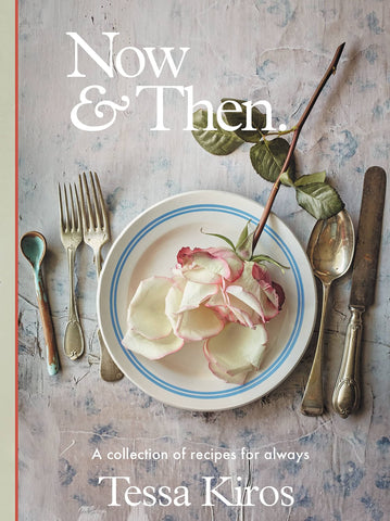 NOW AND THEN: A COLLECTION OF RECIPES FOR ALWAYS
