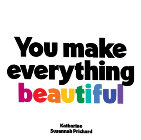 Quotable Card - "you make everything beautiful" card