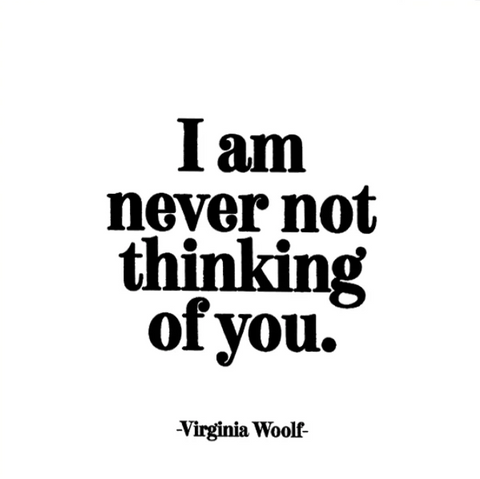 Quotable Card - I am never not thinking of you