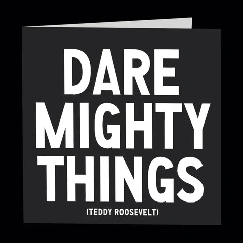 Quotable Card - Dare Mighty Things