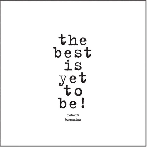 Quotable Card -  best is yet to be!