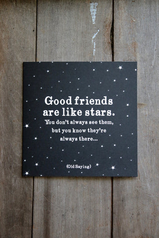 Quotable Card - Good friends are like Stars..