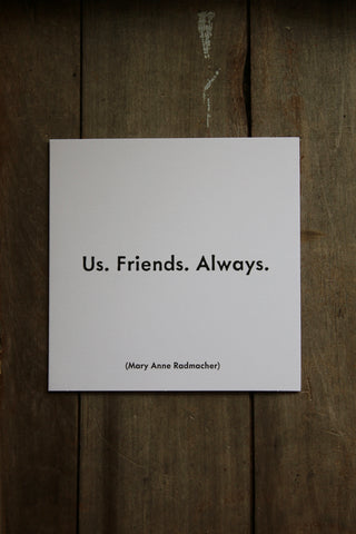 Quotable Card - Us Friends always